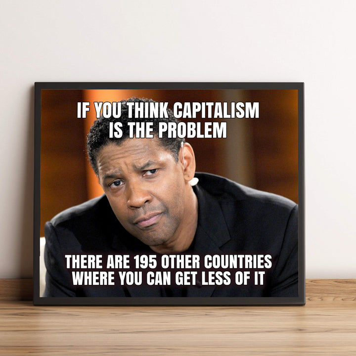If Capitalism Is the Problem-194 Other Countries With Less of It-8 x 10" Political Quotes Wall Art Print-Ready to Frame. Motivational Home-Office-Studio-Cave Decor. Perfect for History Classroom!