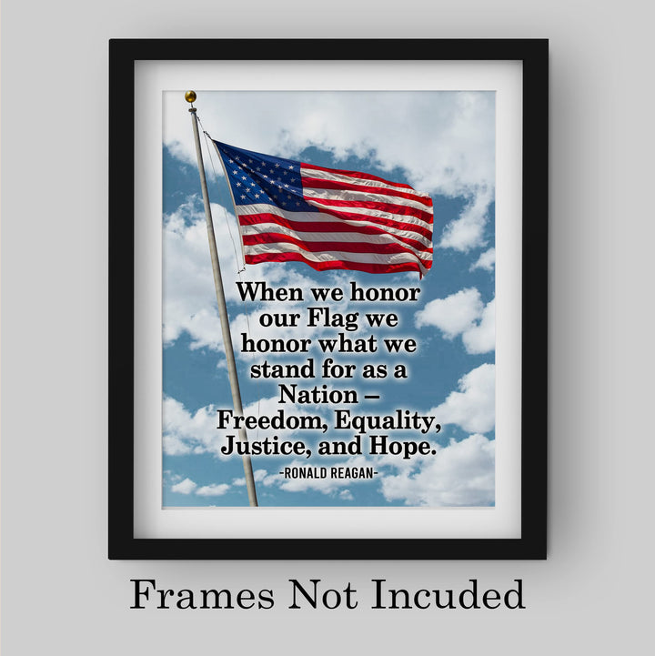 Ronald Reagan Quotes"Honor Our Flag, What We Stand For As Nation"- Patriotic American Flag Wall Art Print -8 x 10" -Ready to Frame. Motivational Home-Office-School-Library-Presidential Decor!