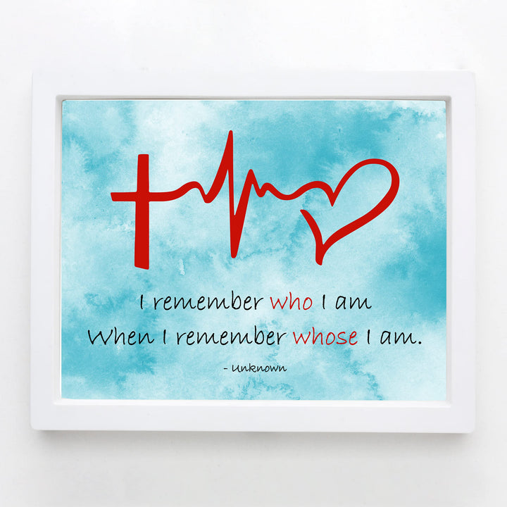 I Remember Whose I Am Spiritual Heartbeat Wall Art Sign -10 x 8" Christian Faith-Hope-Love Wall Print-Ready to Frame. Inspirational Decor for Home-Farmhouse-Office-Church. Great Religious Gift!