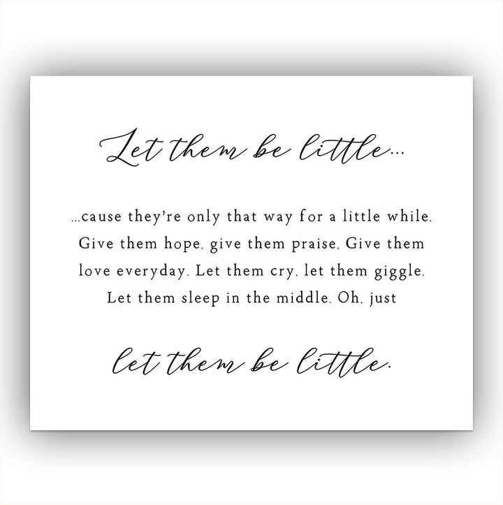 Let Them Be Little-Family Wall Art Sign-14 x 11" Inspirational Poster Print-Ready to Frame. Home-Kitchen-Office-Cabin-Lake House Decor. Perfect Reminder to Let Kids Be Kids! Great Baby Shower Gift!