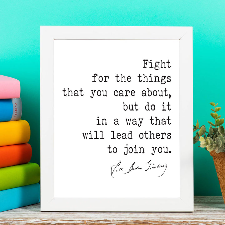 Ruth Bader Ginsburg Quotes-"Fight for the Things You Care About"-Inspirational Wall Art -8 x 10" Typographic Art Print-Ready to Frame. Motivational Home-Office-School-Dorm-Library Decor. Great Gift!