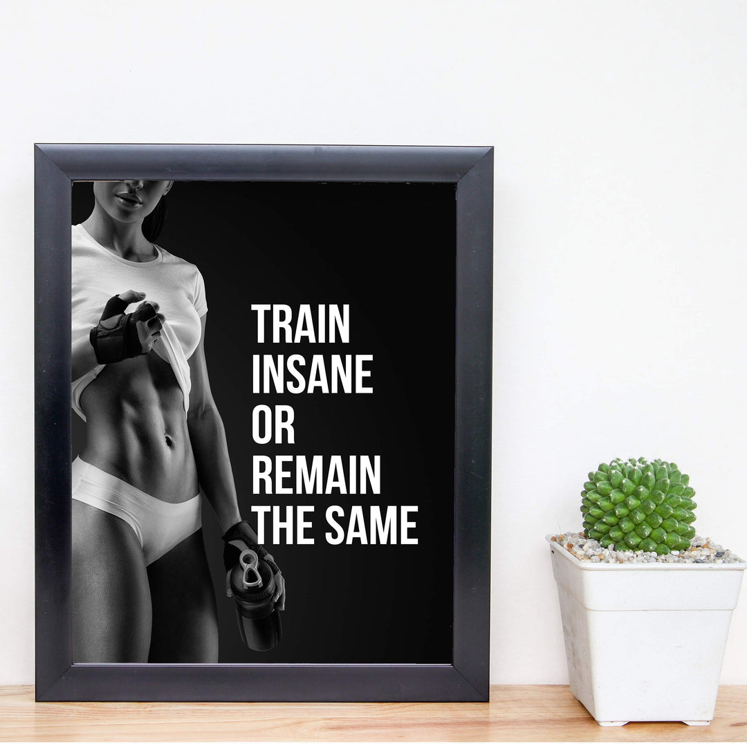 Train Insane or Remain the Same-Motivational Exercise Wall Decor -8 x 10" Typographic Fitness Wall Art Print- Ready to Frame. Inspirational Home-Office-Gym-Studio Decor. Great Gift of Motivation!