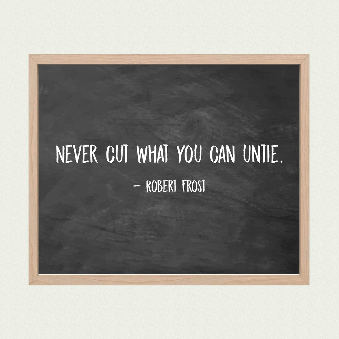 Robert Frost Quotes-"Never Cut What You Can Untie"-Poetic Wall Art Print-10 x 8" Rustic Wall Decor-Ready to Frame. Classic Typographic Poster Print. Inspirational Home-Office-Library-Study Decor!