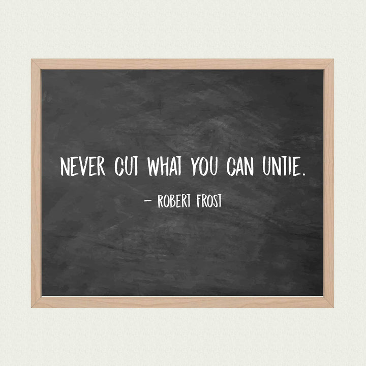 Robert Frost Quotes-"Never Cut What You Can Untie"-Poetic Wall Art Print-10 x 8" Rustic Wall Decor-Ready to Frame. Classic Typographic Poster Print. Inspirational Home-Office-Library-Study Decor!