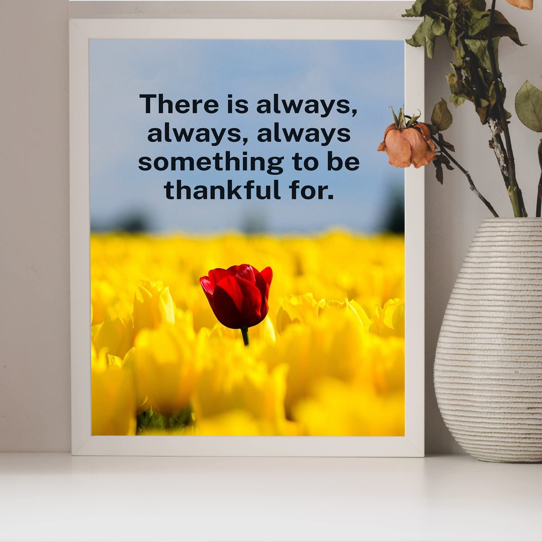 There Is Always Something To Be Thankful For Inspirational Quotes Wall Art Sign -8 x10" Farmhouse Print -Ready to Frame. Motivational Home-Office-Welcome-Living Room Decor. Great Housewarming Gift!