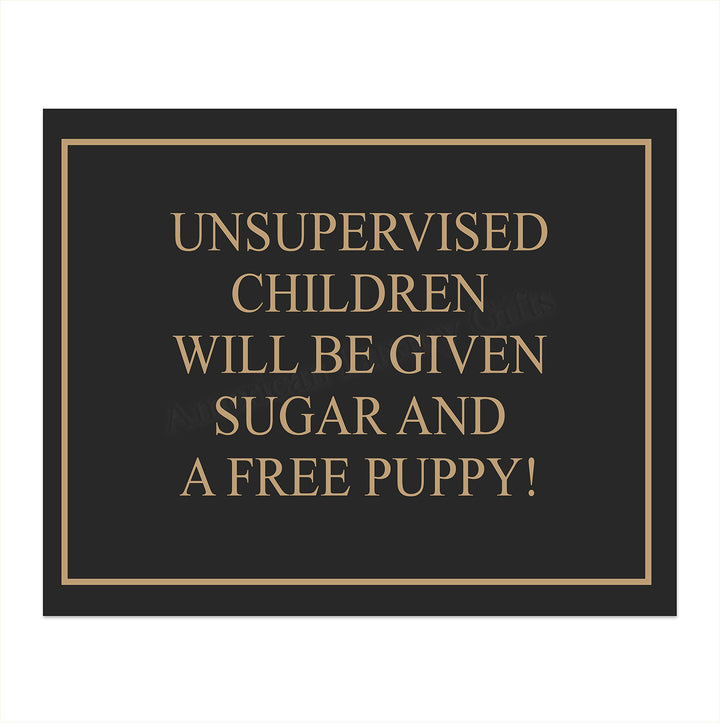 Unsupervised Children Given Sugar and Free Puppy- Funny Sign Poster Print- 10 x 8" -Ready to Frame. Humorous Wall Print Ideal for Home-Office-Studio-Man Cave-Garage Decor. Perfect Novelty Gift!
