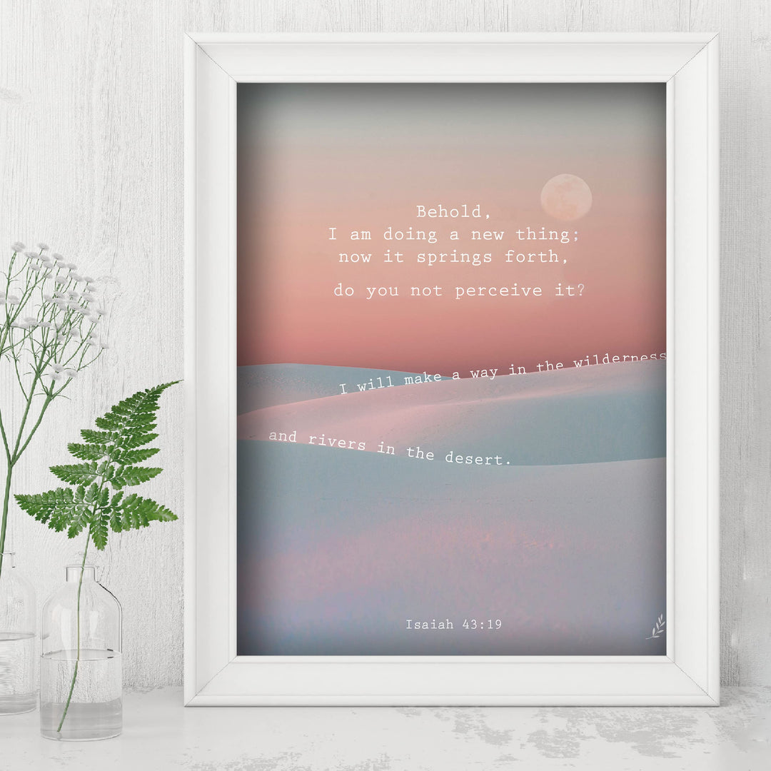 Behold I Am Doing A New Thing-Isaiah 43:19- Bible Verse Art-8 x 10" Modern Typographic Design. Scripture Wall Print-Ready to Frame. Inspirational Home-Office-Church Decor. Great Christian Gift!