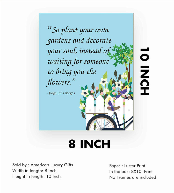 Plant Your Own Garden and Decorate Your Soul-Jorge Luis Borges Quotes-Inspirational Wall Art- 8 x 10"-Ready to Frame. Uplifting Floral Typographic Wall Print. Home-Office-Studio-Nursery Decor.