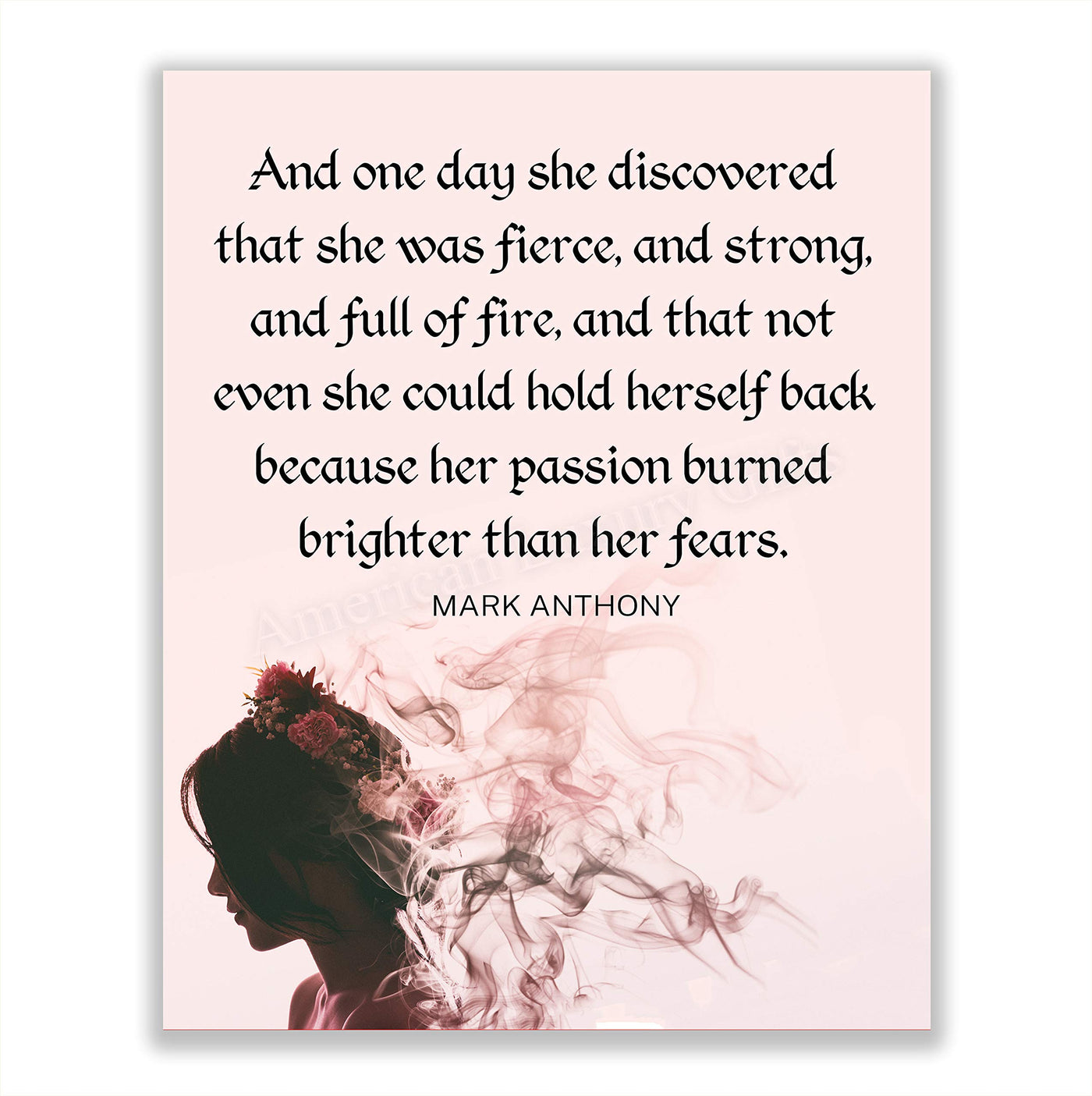 Mark Anthony Quotes-"And One Day She Discovered She Was Fierce"-8 x 10" Inspirational Wall Art Print-Ready to Frame. Motivational Home-Bedroom-Dorm Decor. Great Positive Gift to Inspire Strong Women!