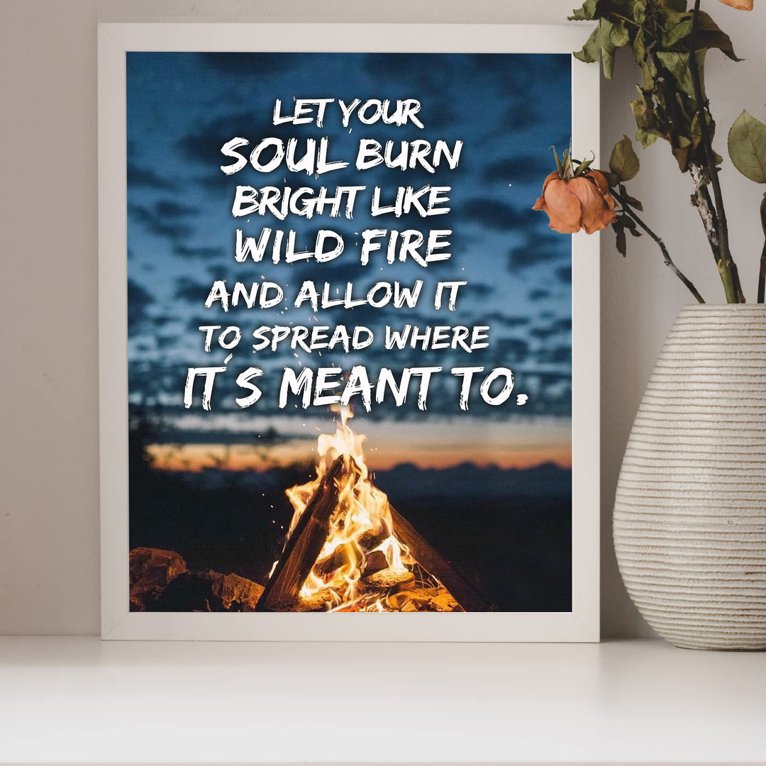 Let Your Soul Burn Bright Like Wild Fire Motivational Quotes Wall Art Sign -8 x 10" Night Sky Bonfire Picture Print-Ready to Frame. Inspirational Home-Office-Lodge-Cabin-Rustic Decor. Great Advice!