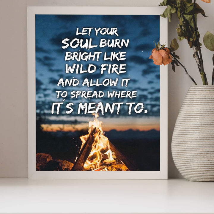 Let Your Soul Burn Bright Like Wild Fire Motivational Quotes Wall Art Sign -8 x 10" Night Sky Bonfire Picture Print-Ready to Frame. Inspirational Home-Office-Lodge-Cabin-Rustic Decor. Great Advice!
