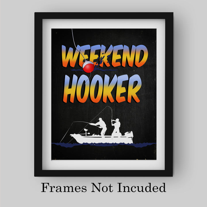 Weekend Hooker-Funny Fishing Wall Art Sign -8 x 10" Rustic Fisherman in Boat Catching Fish Print -Ready to Frame. Home-Cabin-Lodge-Lake House Decor. Great Retro Gift for Dad and All Fishermen!