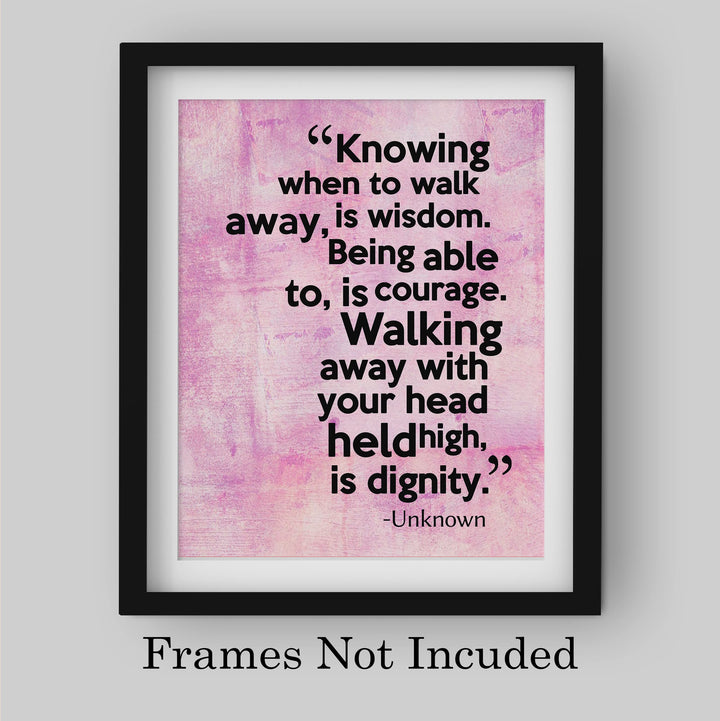 Knowing When to Walk Away Is Wisdom Inspirational Quotes Wall Art -8 x 10" Motivational Typography Print -Ready to Frame. Positive Decoration for Home-Office-School Decor. Great Gift and Reminder!
