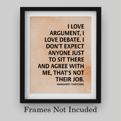 Margaret Thatcher Quotes Wall Art-?I Love Argument-Debate?-8 x 10" Distressed Political Poster Print-Ready to Frame. Motivational Home-Office-Library Decor. Perfect Decoration for History Classroom!