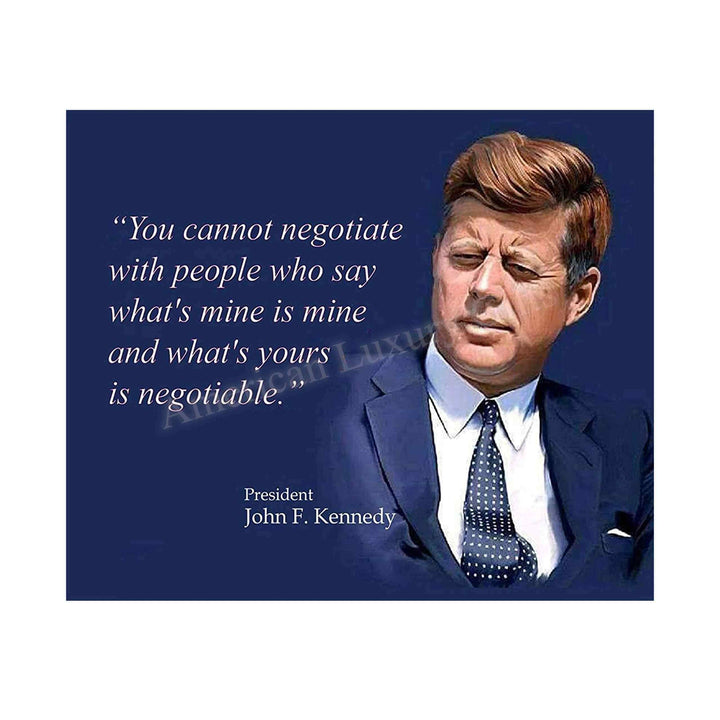 John F. Kennedy Quotes Wall Art-"You Cannot Negotiate With People"- 10 x 8" Art Wall Print-Ready to Frame. JFK Presidential Portrait. Home-Office-School-Library D?cor. Perfect Political-Business Gift.