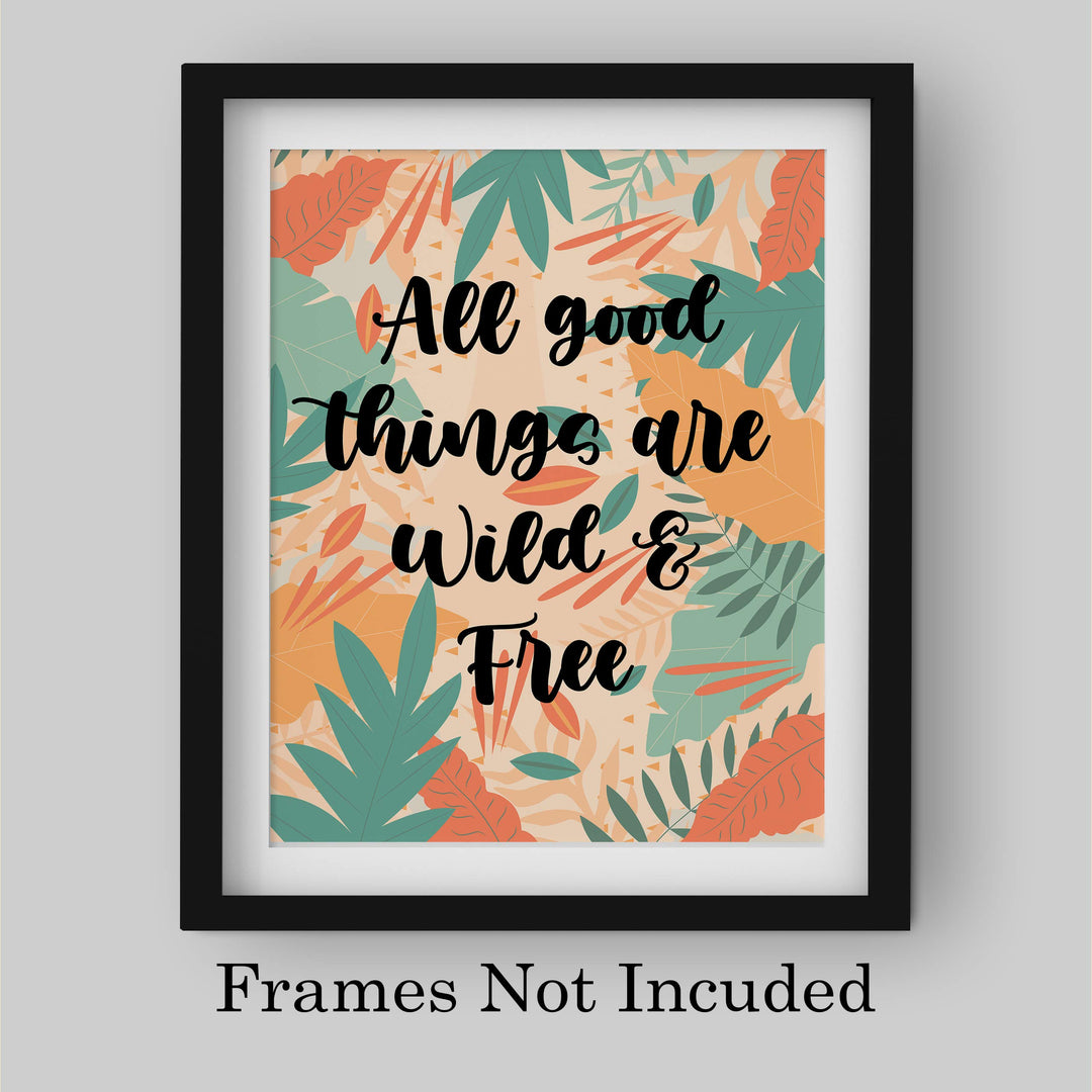 All Good Things Are Wild and Free Inspirational Quotes Wall Art -8 x 10" Abstract Floral Safari Poster Print-Ready to Frame. Perfect Home-Office-Studio-School-Dorm Decor. Great Motivational Gift!