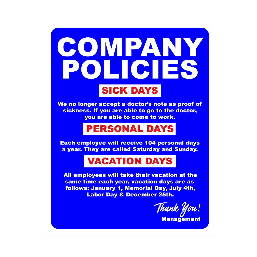 Company Policies- Funny Office Sign - 11 x 14" Wall Decor Print-Ready To Frame. Humorous Wall Print for Home-Office-Shop-Garage-Bar. Great Desk &amp; Cubicle Sign! Perfect Gag Gift-Novelty Sign!