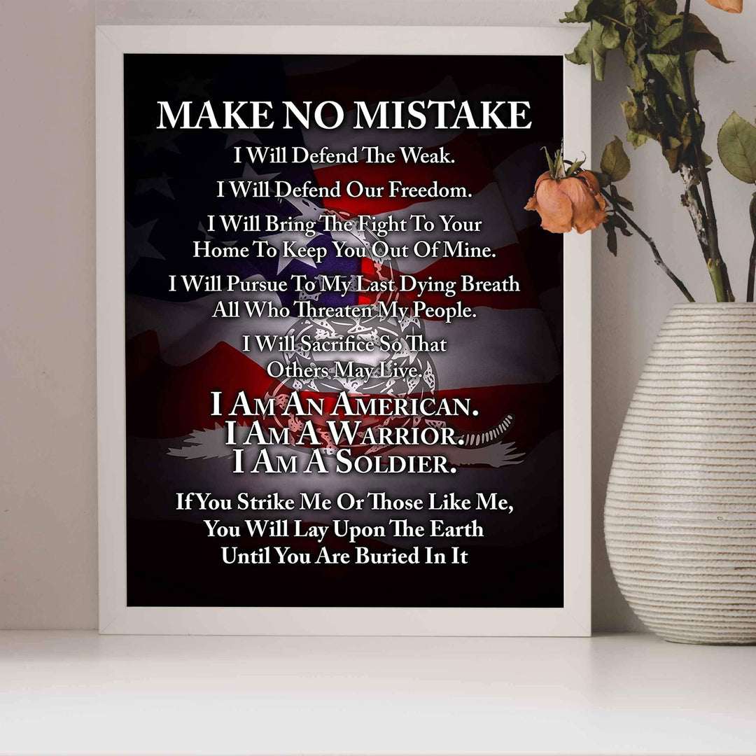 Make No Mistake-I Am A Soldier-I Will Defend-Patriotic Quotes Wall Art- 8 x 10" Pro-American Poster Print-Ready To Frame. Perfect Home-Office-Garage-Bar Decor. Great Gift for Military-Veterans!