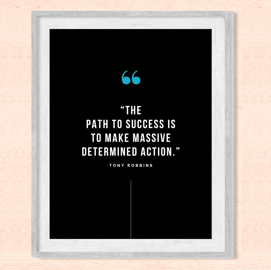 Tony Robbins Quotes-"Path to Success-Make Massive Determined Action"-8 x 10"-Inspirational Wall Print-Ready to Frame. Modern Typographic Art for Home-Office-School Decor. Perfect Gift of Motivation!