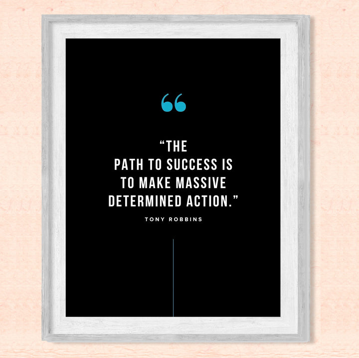 Tony Robbins Quotes-"Path to Success-Make Massive Determined Action"-8 x 10"-Inspirational Wall Print-Ready to Frame. Modern Typographic Art for Home-Office-School Decor. Perfect Gift of Motivation!