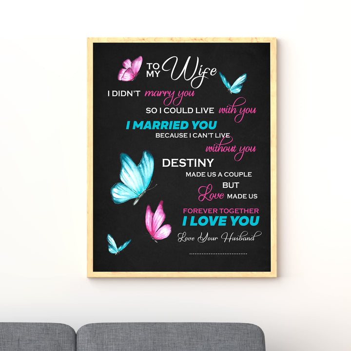 To My Wife -Together Forever -Your Husband Inspirational Quotes Wall Art Decor -11 x 14" Love &amp; Marriage Poster Print w/Butterfly Images -Ready to Frame. Romantic Wedding &amp; Anniversary Gift!