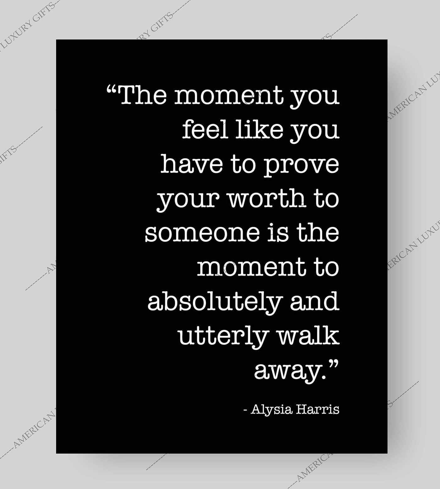 The Moment You Have to Prove Your Worth Inspirational Quotes Wall Print -8 x 10" Modern Wall Art-Ready to Frame. Motivational Home-Office-School Decor. Positive Message For Everyone!