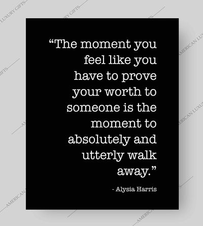 The Moment You Have to Prove Your Worth Inspirational Quotes Wall Print -8 x 10" Modern Wall Art-Ready to Frame. Motivational Home-Office-School Decor. Positive Message For Everyone!