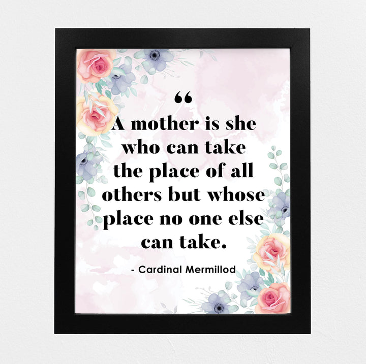 A Mother Is She Who Can Take the Place of All Others-Inspirational Family Wall Art-8 x 10" Floral Wall Print-Ready to Frame. Loving Home-Office-Church Decor. Lifetime Keepsake Gift for All Mothers!