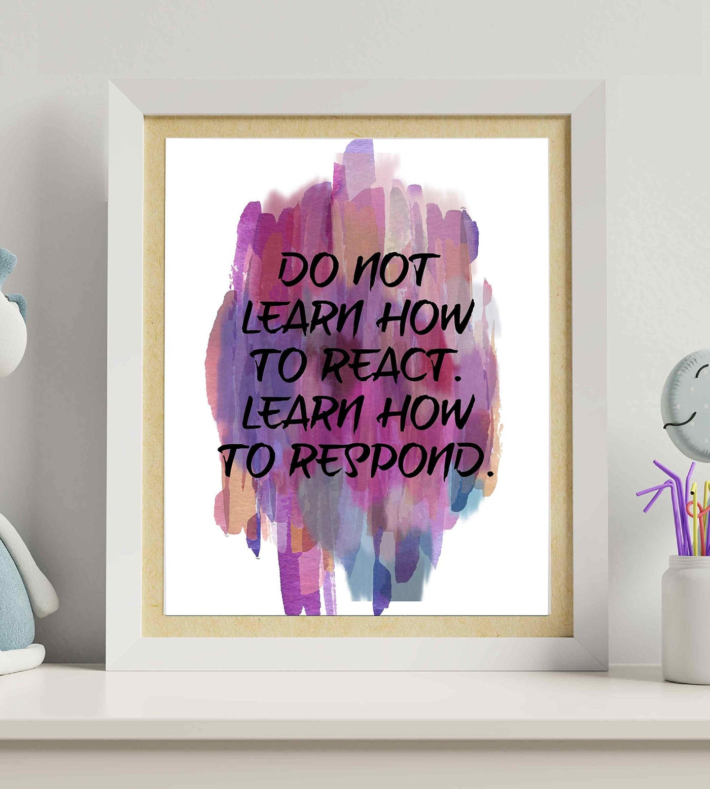 Don't Learn To React-Learn How To Respond -Life Quotes Wall Art-8 x 10" Inspirational Abstract Art Print-Ready to Frame. Home-Office-Studio-Dorm Decor. Perfect Motivational Gift of Self-Control!