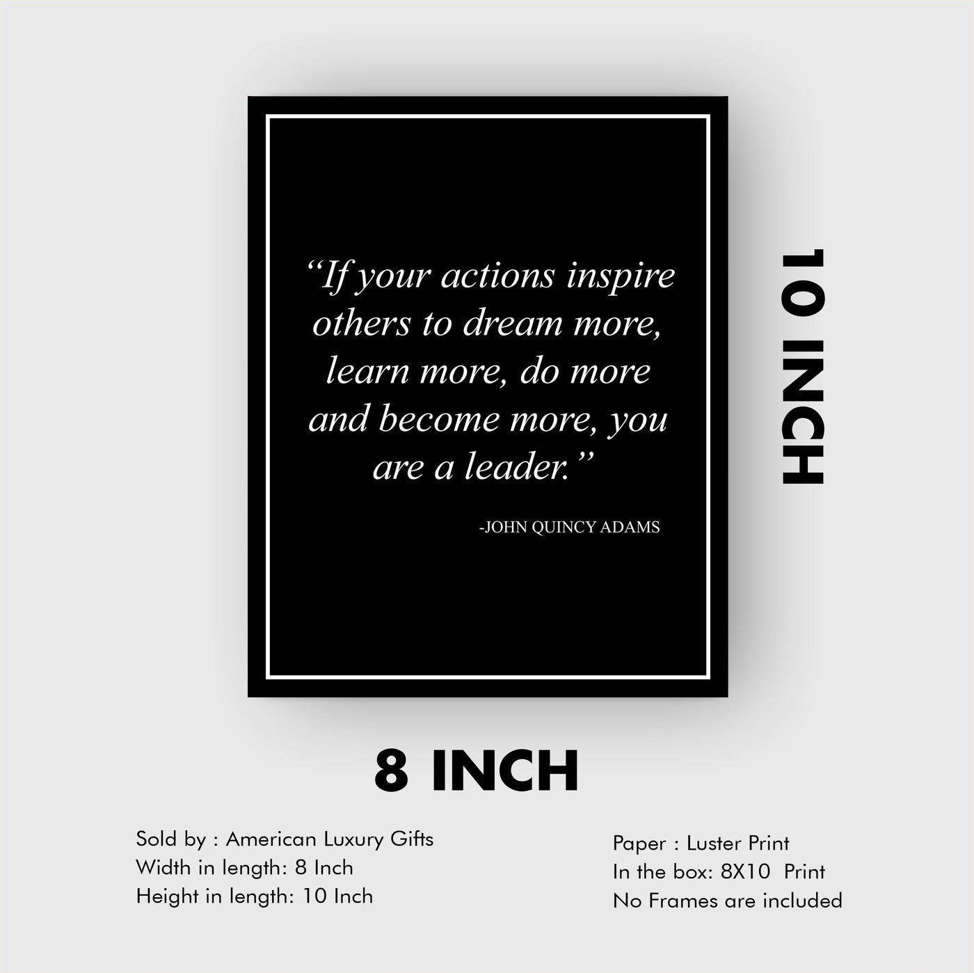 John Quincy Adams-"If Your Actions Inspire Others to Dream More"-Leadership Quotes Wall Art -8 x 10" Motivational Poster Print-Ready to Frame. Inspirational Home-Office-School-Library Decor!