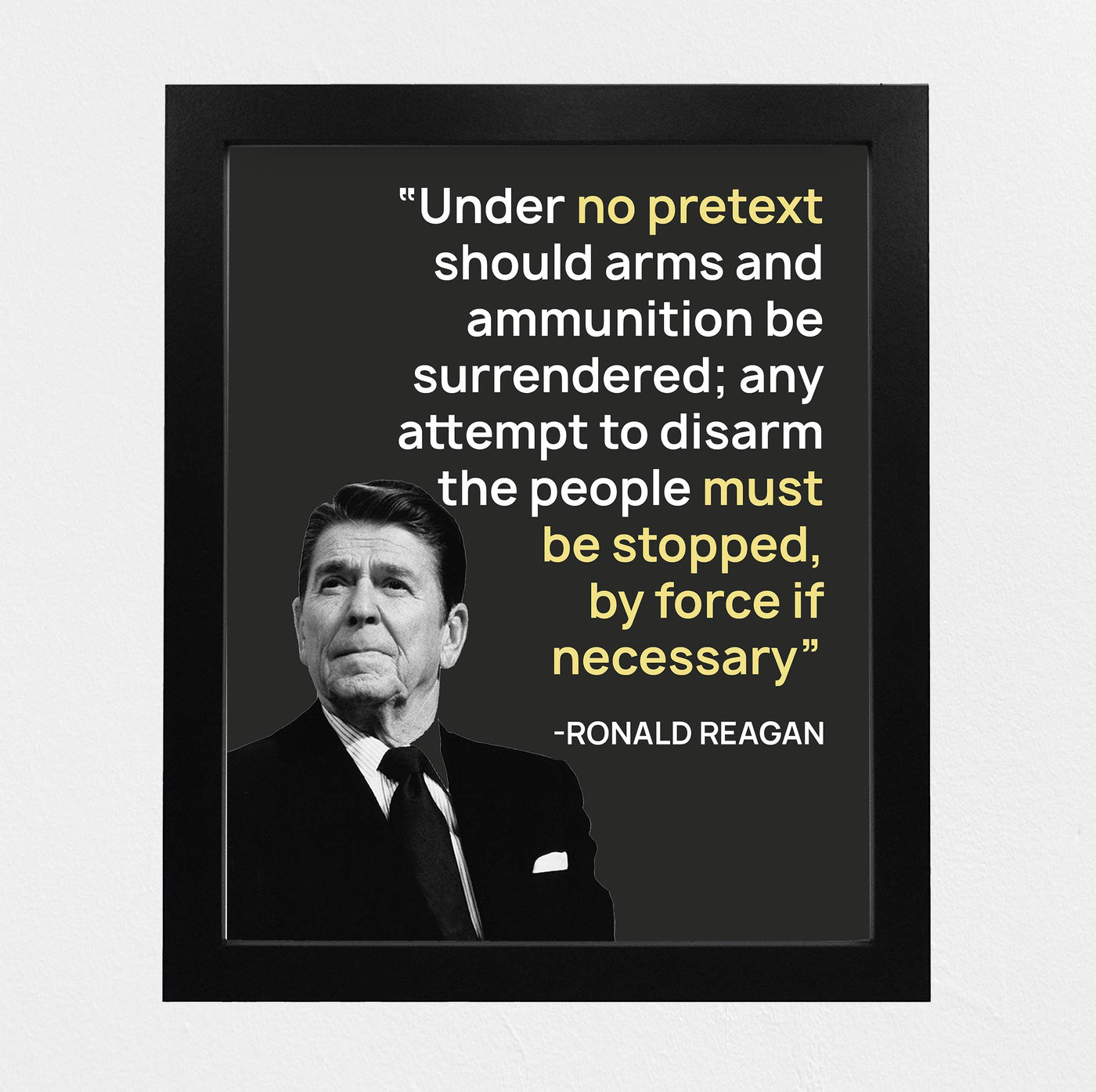 Ronald Reagan Quotes Wall Art-"No Pretext to Surrender Arms"- 8 x 10" Typographic Portrait Print-Ready to Frame. Modern Home-Office D?cor. Presidential Quotes. Perfect 2nd Amendment-Patriotic Gift.