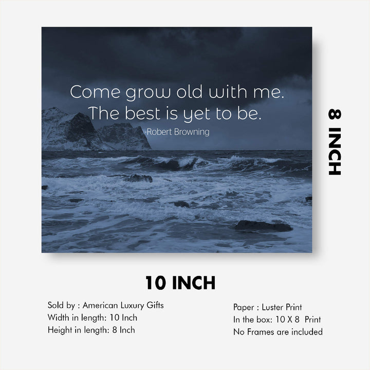 Come Grow Old With Me-The Best Is Yet To Be Poetic Quotes Wall Art -10x8" Inspirational Wall Print-Ready to Frame. Quote By Robert Browning. Scenic Print for Home-Study Decor. Great Literary Gift!