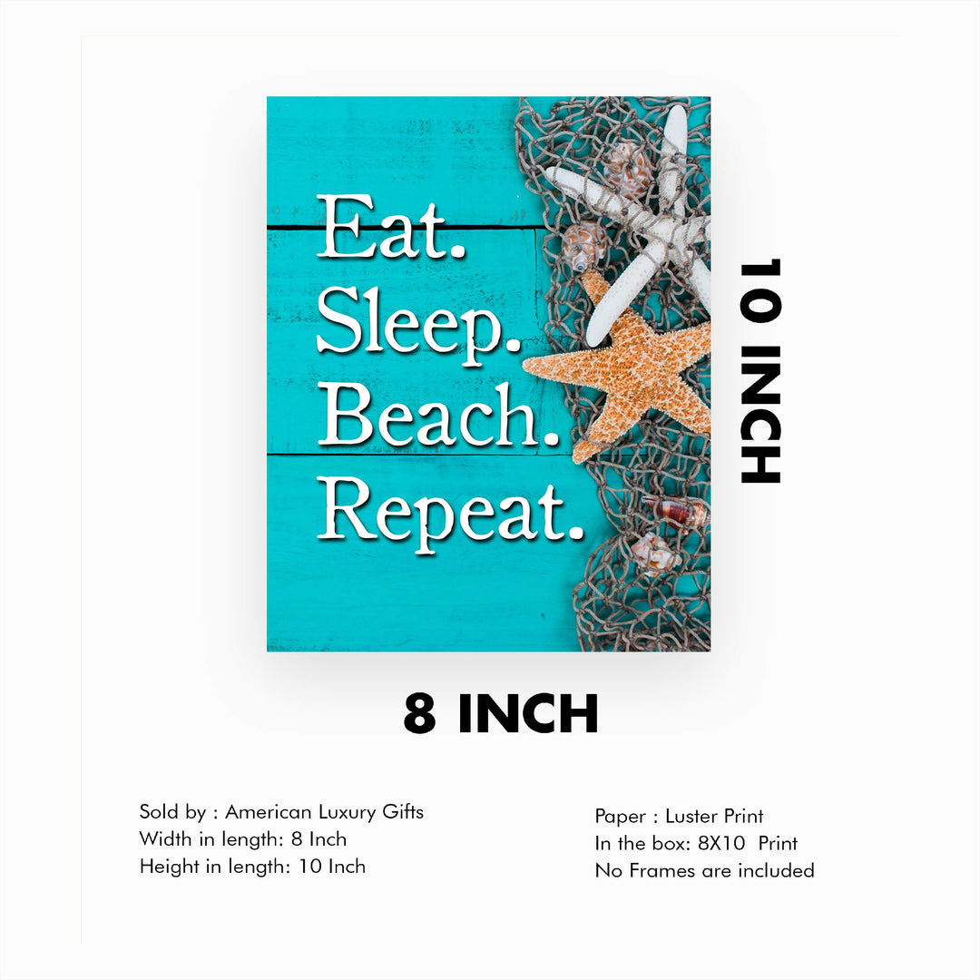 Eat. Sleep. Beach. Repeat Inspirational Beach-Ocean Themed Sign -8 x 10" Wall Print w/Starfish Images-Ready to Frame. Replica Distressed Wood Design. Perfect Home-Beach House-Nautical Decor!
