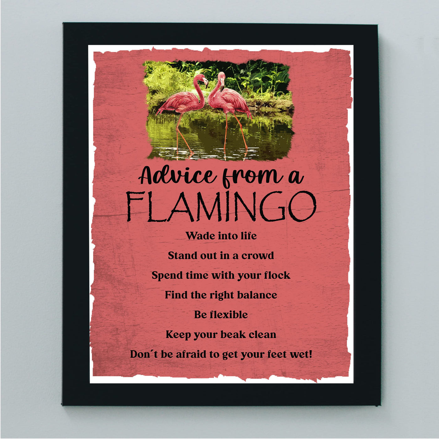 Advice from a Flamingo Funny Quotes Wall Sign-8 x 10" Inspirational Pink Flamingos Art Print -Ready to Frame. Motivational Decor for Home-Office-Desk-School. Fun Gift! Great Life Lessons for All!