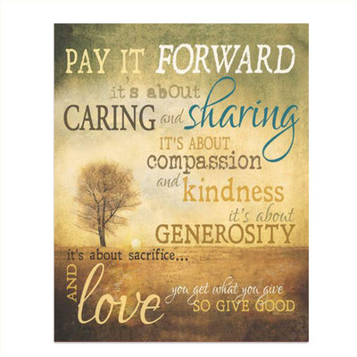 Pay It Forward- Caring & Sharing- Inspirational Wall Art -8 x 10" Print Wall Art- Ready to Frame. Home D?cor, Office D?cor & Wall Print. Motivational Quote is Perfect Reminder to Teach Goodwill.