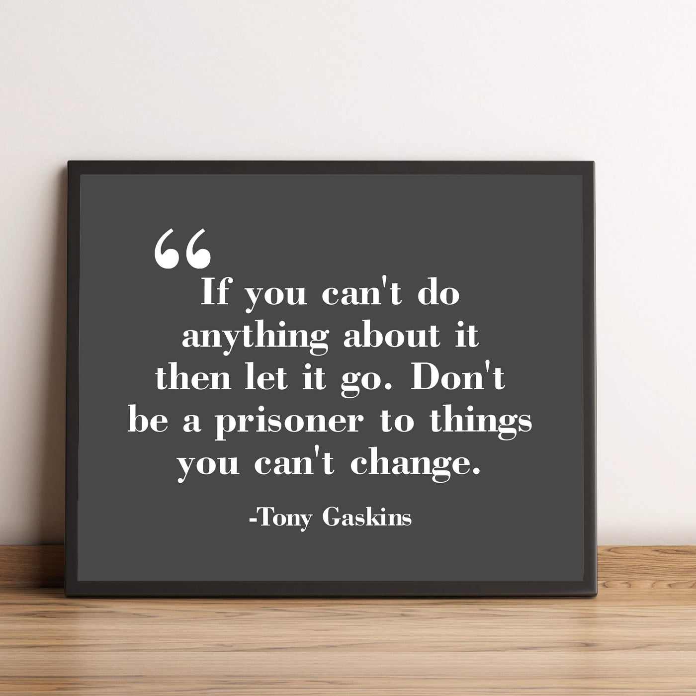 ?Don't Be a Prisoner to Things You Can't Change? Motivational Wall Art-10 x 8" Typographic Poster Print-Ready to Frame. Inspirational Home-Office-Work-Classroom Decor. Great Advice & Life Lesson!