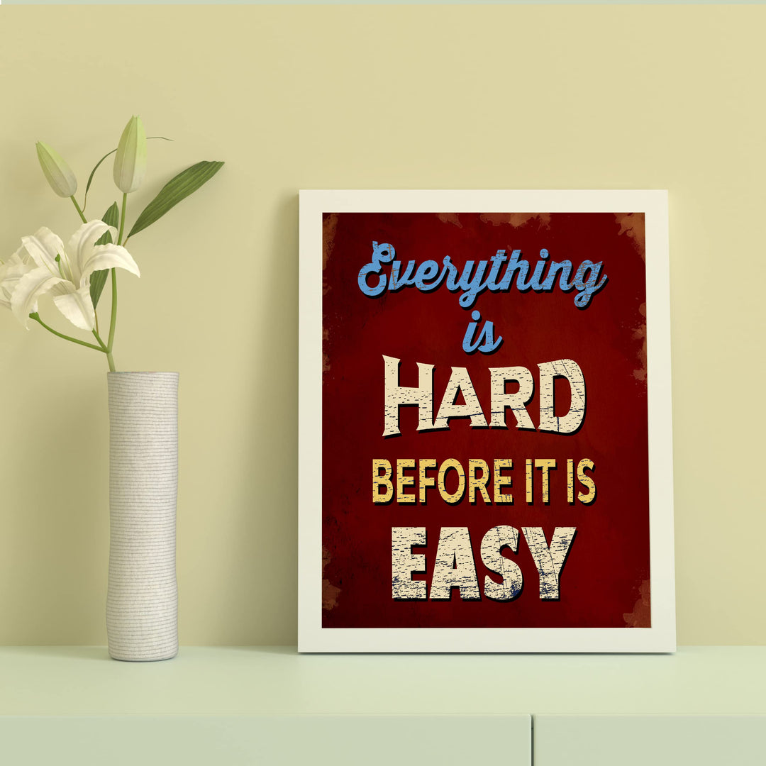Everything Is Hard Before It Is Easy Motivational Quotes Wall Art -8 x 10" Typographic Poster Print -Ready to Frame. Inspirational Replica Sign for Home-School-Gym-Locker Room &amp; Motivation Decor!