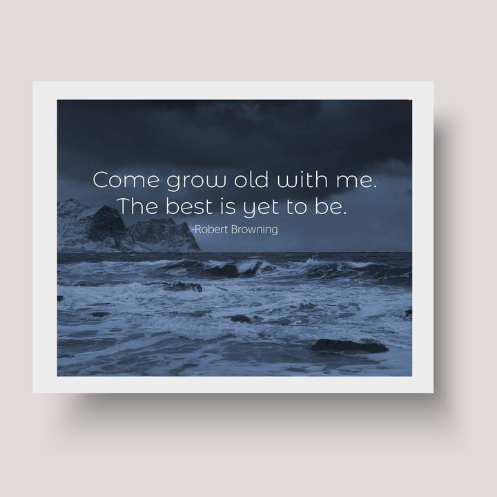 Come Grow Old With Me-The Best Is Yet To Be Poetic Quotes Wall Art -10x8" Inspirational Wall Print-Ready to Frame. Quote By Robert Browning. Scenic Print for Home-Study Decor. Great Literary Gift!