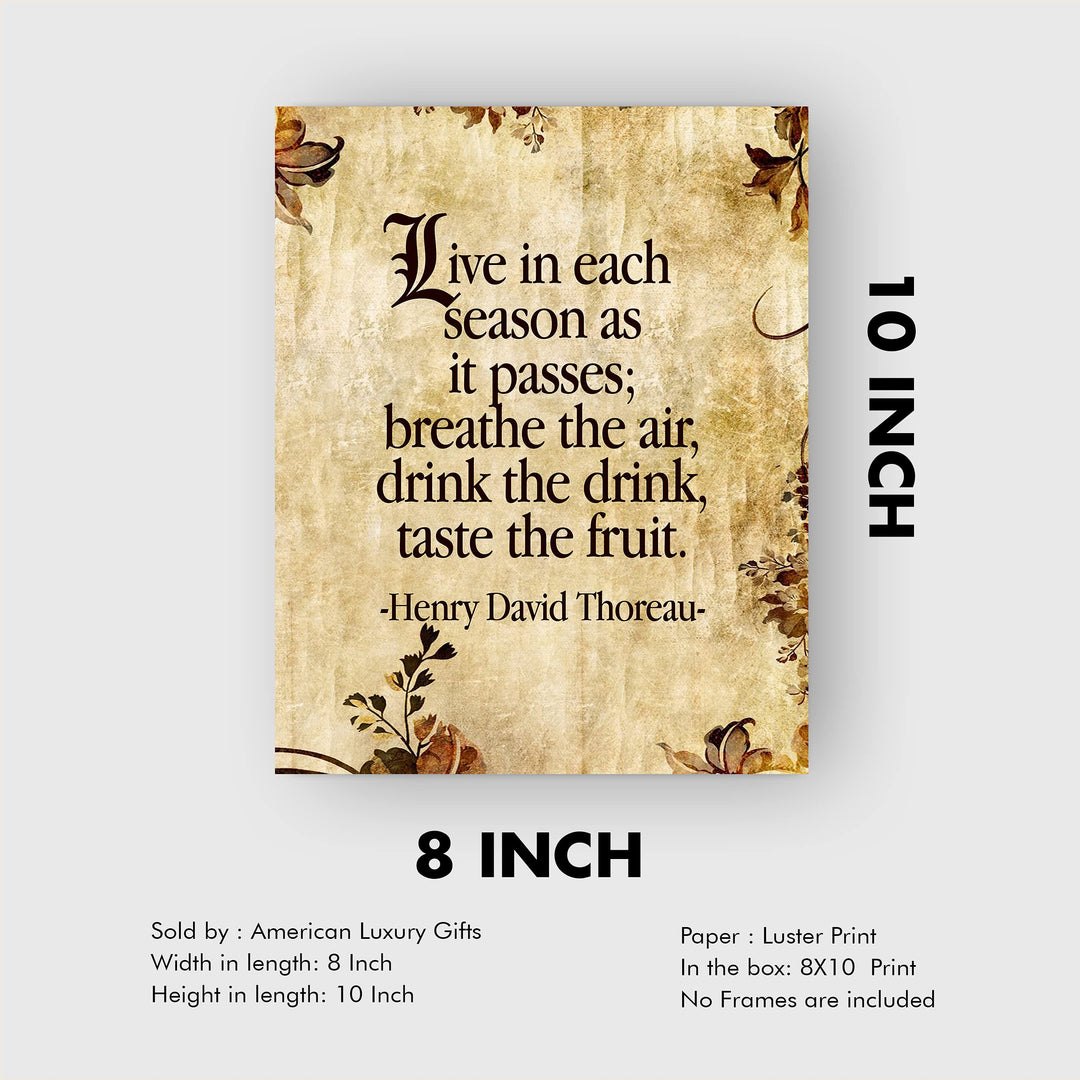 Henry David Thoreau Quotes-"Live In Each Season As It Passes" Inspirational Poem Art-8 x 10" Distressed Parchment Wall Print-Ready to Frame. Home-Office-School-Library Decor! Great Literary Gift!