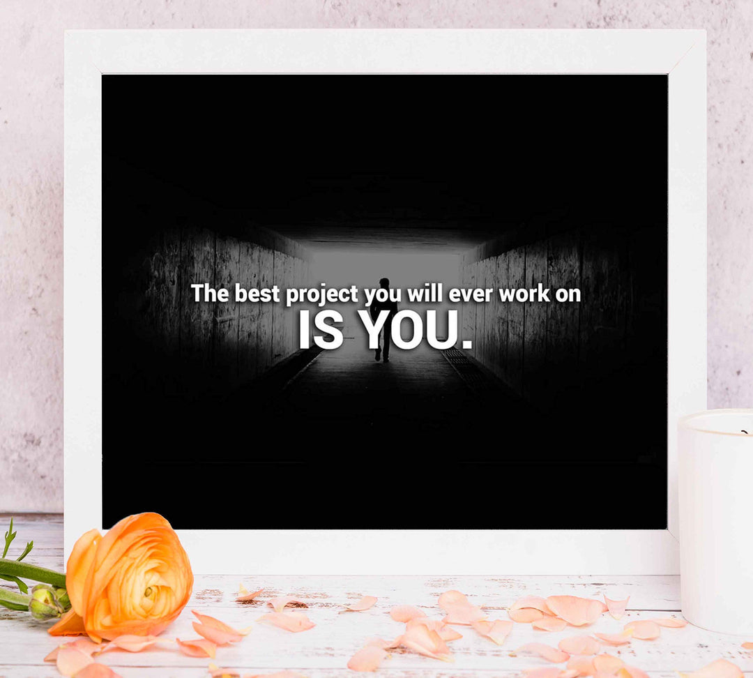 Best Project You Will Ever Work On Is You-Inspirational Quotes Wall Art-10 x 8" Motivational Black &amp; White Poster Print-Ready to Frame. Home-Office-School-Classroom-Decor. Inspire Motivation!