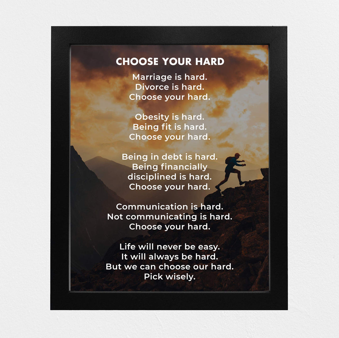 Choose Your Hard-Life Quotes Wall Art -8 x 10" Motivational Poster Print-Ready to Frame. Modern Typographic Design. Inspirational Decoration for Home-Office-Studio-Dorm Decor! Great Advice for All!