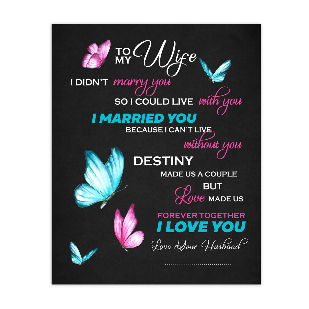 To My Wife -Together Forever -Your Husband Inspirational Quotes Wall Art Decor -11 x 14" Love &amp; Marriage Poster Print w/Butterfly Images -Ready to Frame. Romantic Wedding &amp; Anniversary Gift!