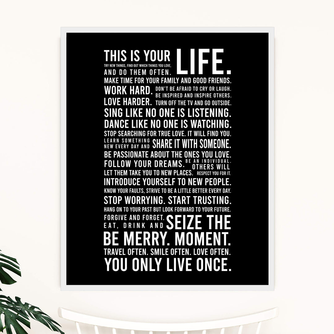 This Is Your Life-You Only Live Once- Motivational Quotes Wall Art Sign - 11 x 14" Inspirational Typographic Print-Ready to Frame. Home-Office-School-Dorm Decor. Great Reminders for Motivation!
