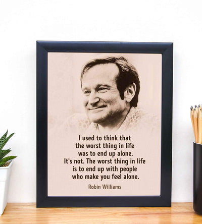 Robin Williams Quotes-"The Worst Thing In Life" 8 x 10"-Wall Art Print-Ready To Frame. Modern Design with Septia Image. Inspirational Decor for Home-Office-Studio. Beautiful Gift for Robin's Fans.