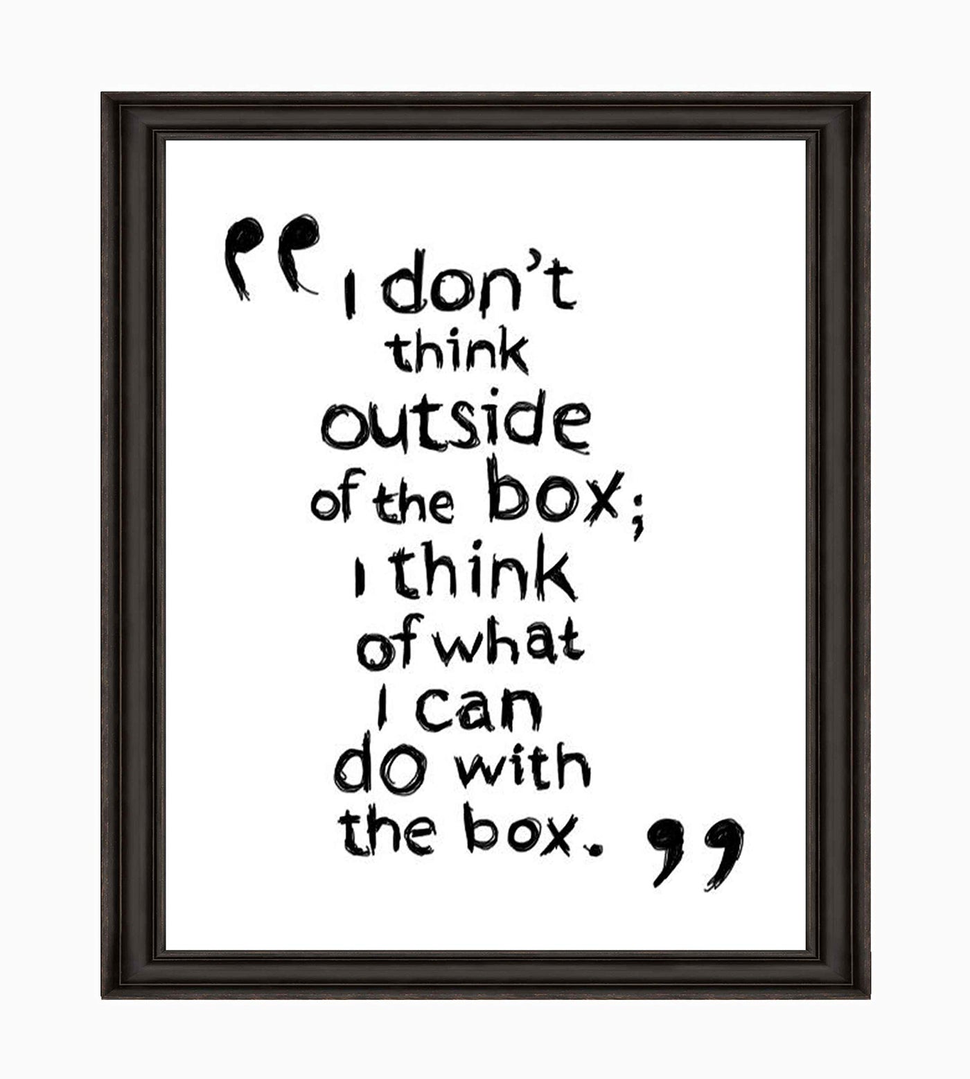 I Don't Think Outside the Box Funny Wall Art Sign -8 x 10" Humorous Typographic Poster Print-Ready to Frame. Ideal Home-Office-Bar-Shop-Cave Decor. Perfect Desk-Cubicle Sign. Fun Novelty Gift!