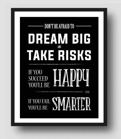 Don't Be Afraid to Dream Big & Take Risks Inspirational Quotes Wall Art- 11 x 14" Motivational Poster Print-Ready to Frame. Home-Office-Studio-Classroom-Dorm Decor. Perfect Gift of Motivation!
