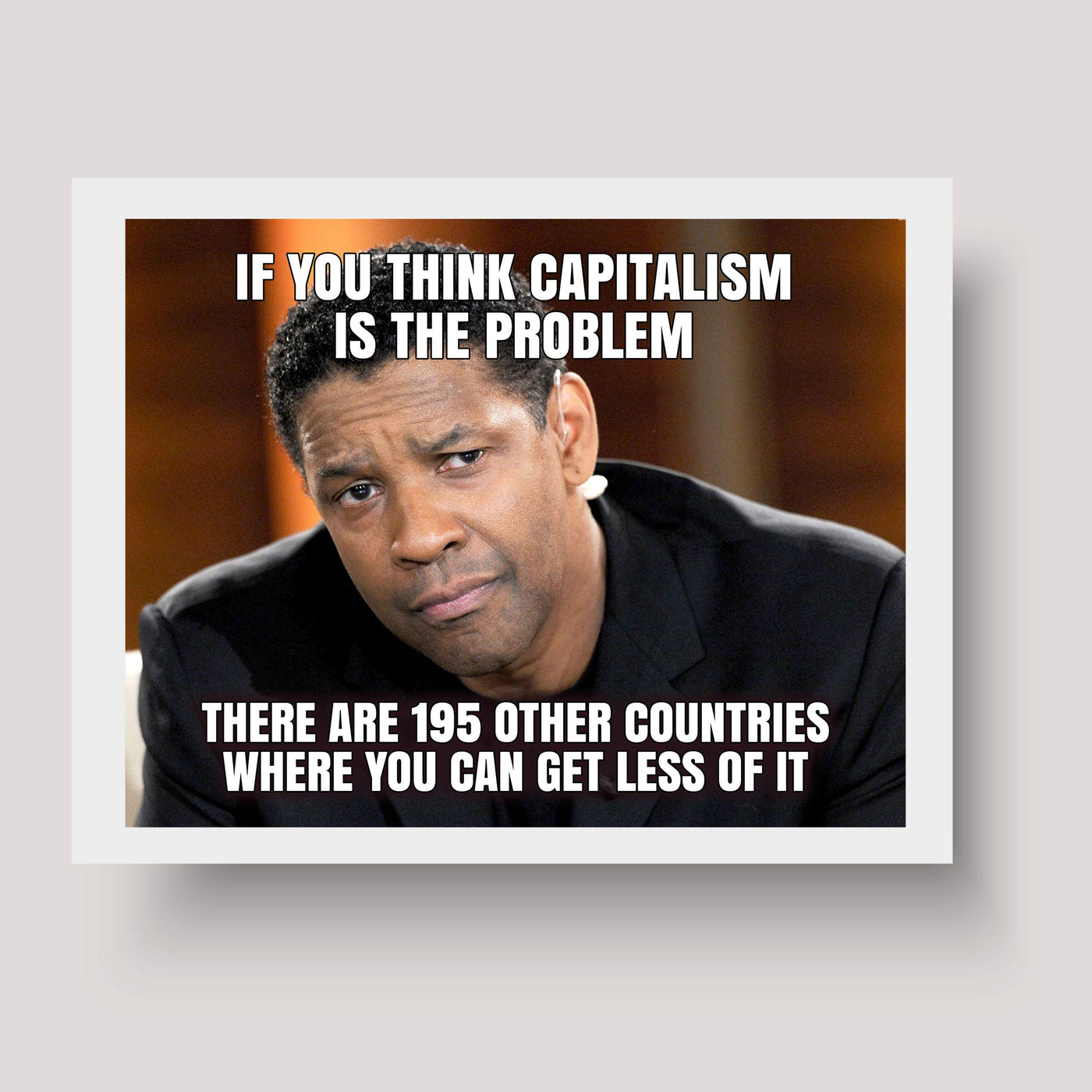 If Capitalism Is the Problem-194 Other Countries With Less of It-8 x 10" Political Quotes Wall Art Print-Ready to Frame. Motivational Home-Office-Studio-Cave Decor. Perfect for History Classroom!