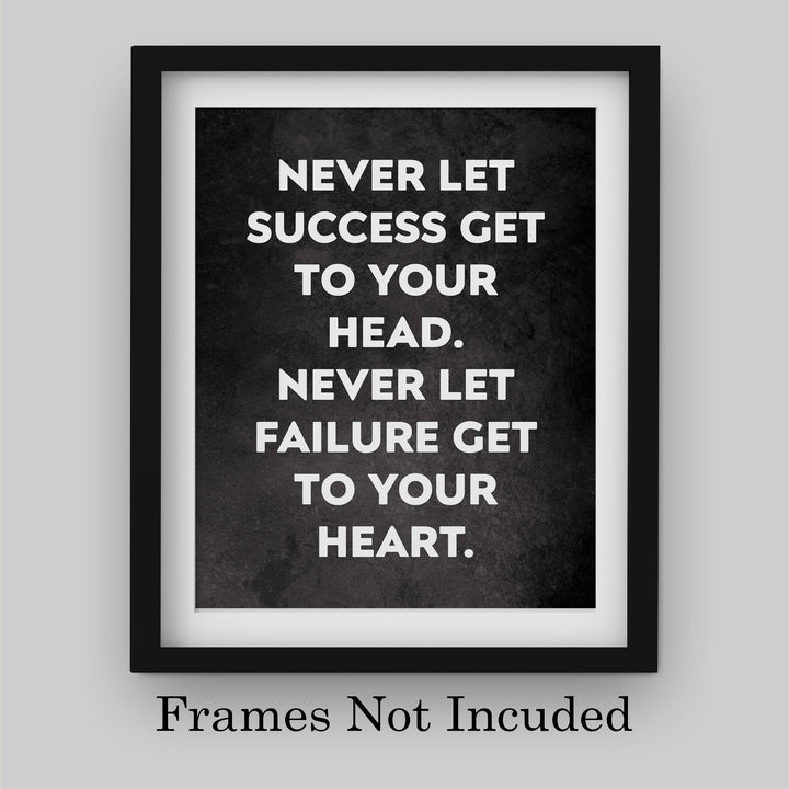 Never Let Success Get To Your Head Motivational Wall Sign -8 x 10" Modern Typographic Art Print-Ready to Frame. Ideal Home-Office-Work-Gym Decor. Perfect Desk &amp; Cubicle Sign To Inspire Success!