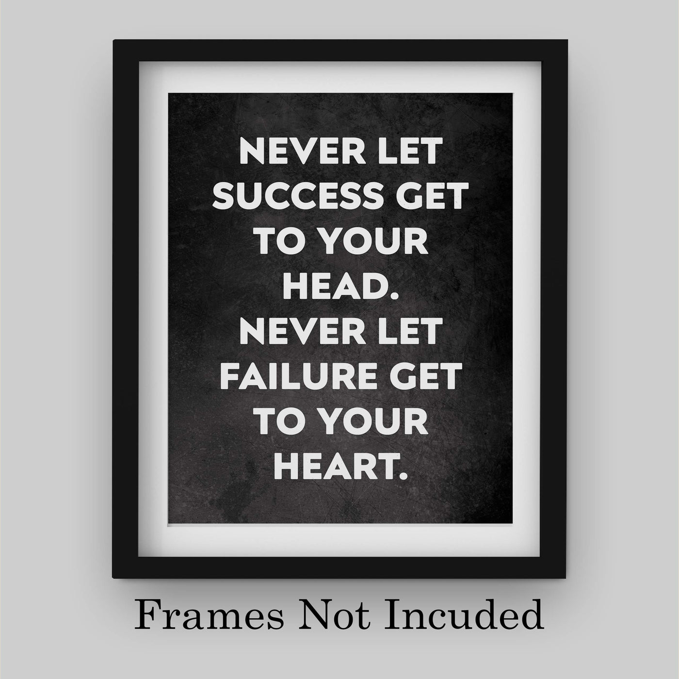 Never Let Success Get To Your Head Motivational Wall Sign -8 x 10" Modern Typographic Art Print-Ready to Frame. Ideal Home-Office-Work-Gym Decor. Perfect Desk & Cubicle Sign To Inspire Success!