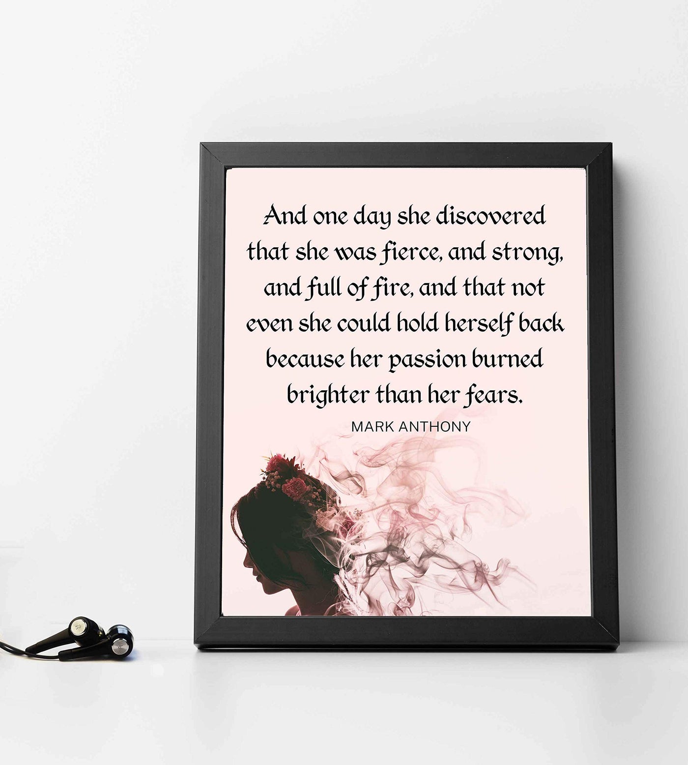 Mark Anthony Quotes-"And One Day She Discovered She Was Fierce"-8 x 10" Inspirational Wall Art Print-Ready to Frame. Motivational Home-Bedroom-Dorm Decor. Great Positive Gift to Inspire Strong Women!